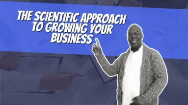 The Scientific Approach to Growing Your Business